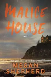 Book cover for "Malice House" by Megan Shepherd