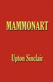 Book cover for "Mammonart" by Upton Sinclair