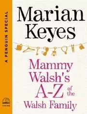 Mammy Walsh's A-Z of the Walsh Family