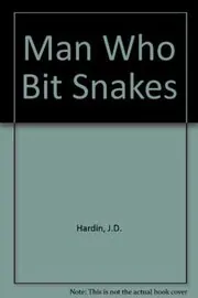 Man Who Bit Snakes