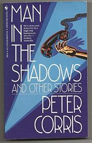 Book cover for "Man in the Shadows" by Peter Corris