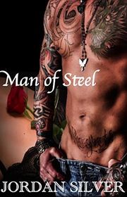 Book cover for "Man of Steel" by Jordan Silver
