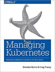 Book cover for "Managing Kubernetes" by Brendan Burns