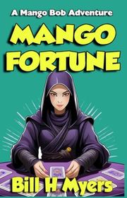 Book cover for "Mango Fortune" by Bill H Myers