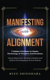 Manifesting with Alignment