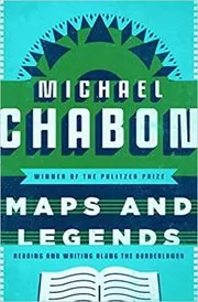 Book cover for "Maps and Legends" by Michael Chabon