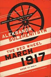 Book cover for "March 1917: The Red Wheel, Node III, Book 2" by Aleksandr Solzhenitsyn