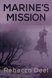 Book cover for "Marine's Mission" by Rebecca Deel