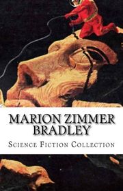 Book cover for "Marion Zimmer Bradley, Science Fiction Collection" by Marion Zimmer Bradley