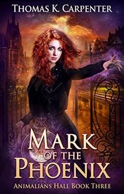 Book cover for "Mark of the Phoenix" by Thomas K Carpenter