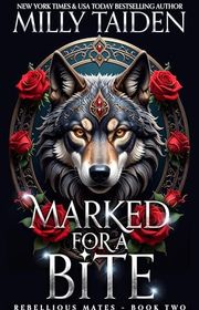 Book cover for "Marked For A Bite" by Milly Taiden