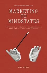 Book cover for "Marketing to Mindstates" by Will Leach