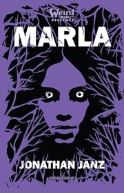 Book cover for "Marla" by Jonathan Janz