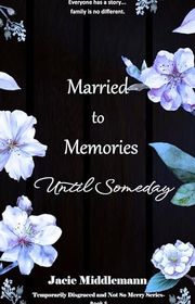 Book cover for "Married to Memories Until Someday - Book 5" by Jacie Middlemann