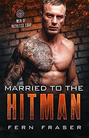 Book cover for "Married to the Hitman" by Fern Fraser