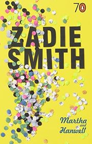 Book cover for "Martha and Hanwell" by Zadie Smith