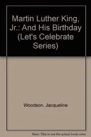 Martin Luther King, Jr. and His Birthday