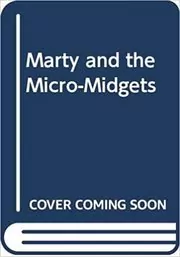 Book cover for "Marty and the Micro-Midgets" by W.E.B. Griffin