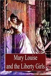 Mary Louise and the Liberty Girls