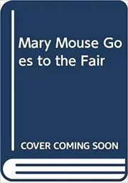 Book cover for "Mary Mouse Goes To The Fair" by Enid Blyton
