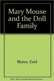 Book cover for "Mary Mouse and the Doll Family" by Enid Blyton