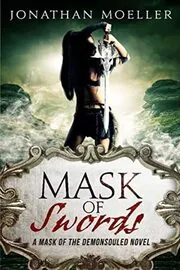 Book cover for "Mask of Swords" by Jonathan Moeller