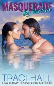 Book cover for "Masquerade by the Sea" by Traci Hall