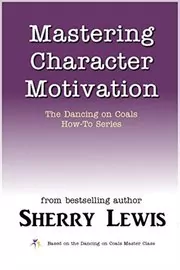 Book cover for "Mastering Character Motivation" by Sherry Lewis