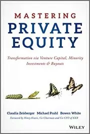 Book cover for "Mastering Private Equity" by Claudia Zeisberger