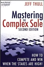 Book cover for "Mastering the Complex Sale" by Jeff Thull