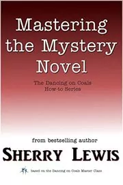 Book cover for "Mastering the Mystery Novel" by Sherry Lewis