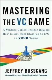 Book cover for "Mastering the VC Game" by Jeffrey Bussgang