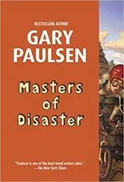 Book cover for "Masters of Disaster" by Gary Paulsen