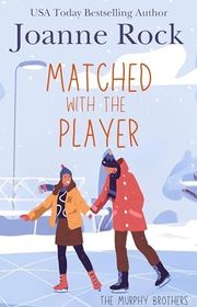 Book cover for "Matched with the Player" by Joanne Rock