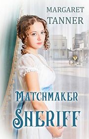 Book cover for "Matchmaker Sheriff" by Margaret Tanner
