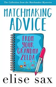 Book cover for "Matchmaking Advice from Your Grandma Zelda" by Elise Sax