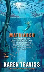 Book cover for "Matriarch" by Karen Traviss