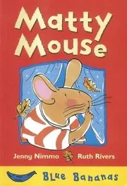 Book cover for "Matty Mouse" by Jenny Nimmo
