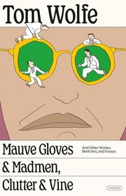 Book cover for "Mauve Gloves & Madmen, Clutter & Vine" by Tom Wolfe