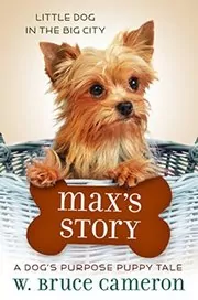 Book cover for "Max's Story" by W Bruce Cameron