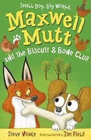 Maxwell Mutt and the Biscuit and Bone Club