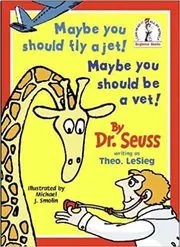Maybe You Should Fly a Jet! Maybe You Should Be a Vet!