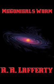 Book cover for "McGonigal's Worm" by RA Lafferty