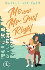Book cover for "Me and Mr. Just Right" by Kaylee Baldwin