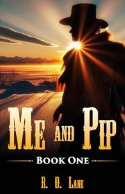 Book cover for "Me and Pip: Book 1" by RO Lane