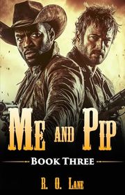 Book cover for "Me and Pip: Book 3" by RO Lane