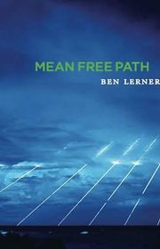 Book cover for "Mean Free Path" by Ben Lerner