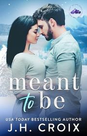 Book cover for "Meant to Be" by JH Croix