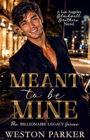 Book cover for "Meant to Be Mine" by Weston Parker