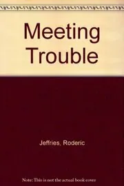 Book cover for "Meeting Trouble" by Roderic Jeffries